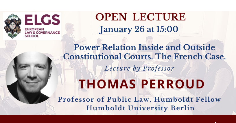 Open Lecture by Professor Th. Perroud on the French case of Power Relations inside and outside Constitutional Courts
